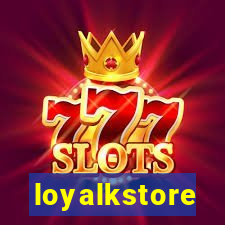 loyalkstore