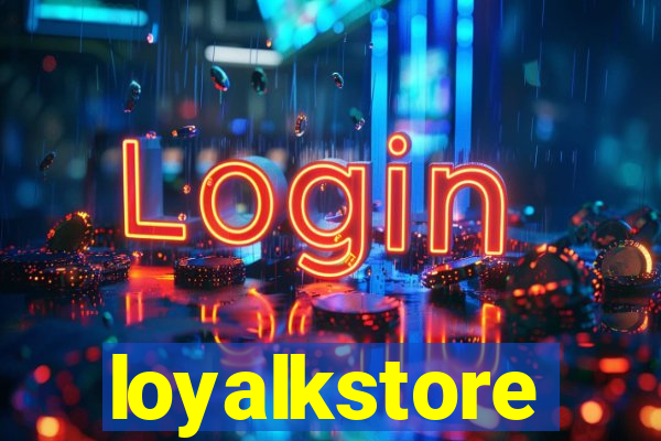 loyalkstore