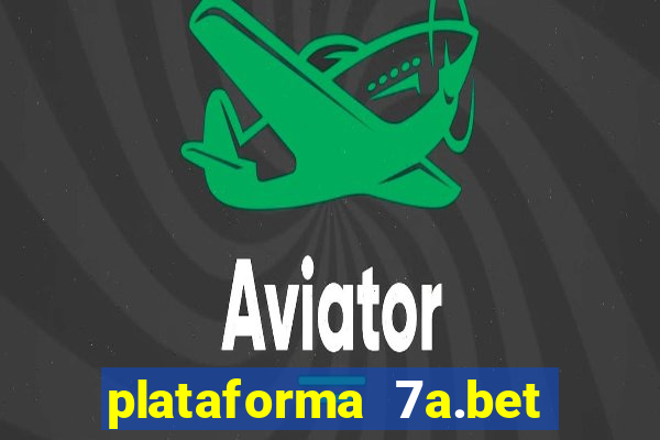 plataforma 7a.bet 茅 confi谩vel