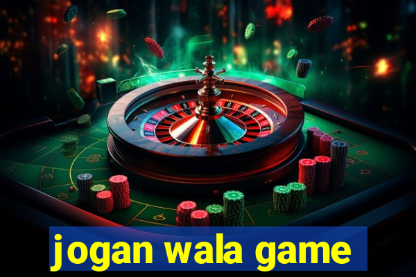 jogan wala game