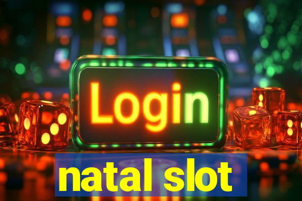 natal slot