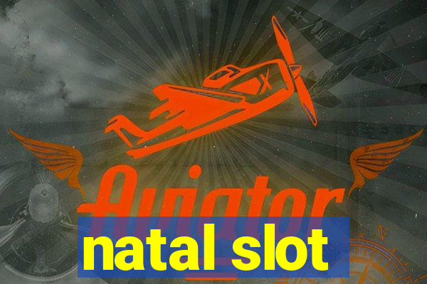 natal slot