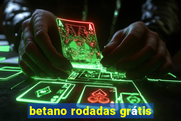 betano rodadas grátis