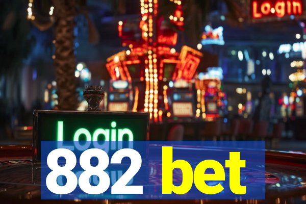 882 bet