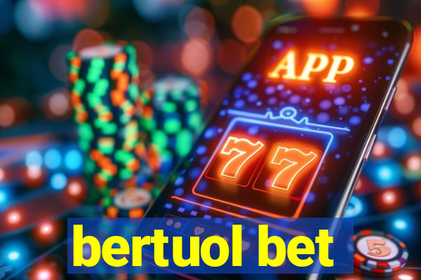 bertuol bet