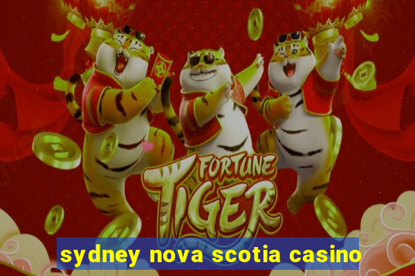 sydney nova scotia casino