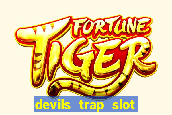 devils trap slot free play