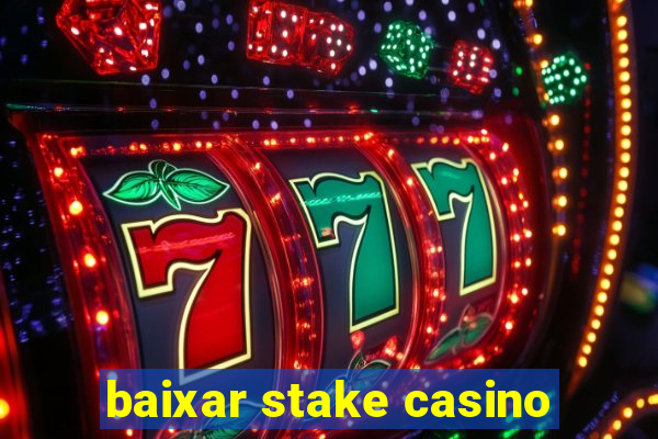 baixar stake casino