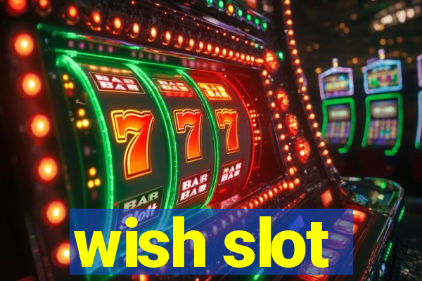 wish slot