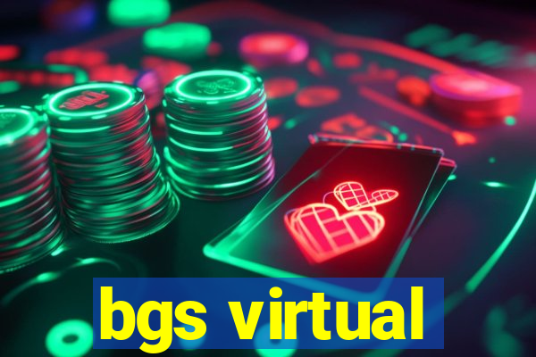 bgs virtual