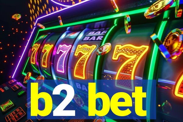 b2 bet