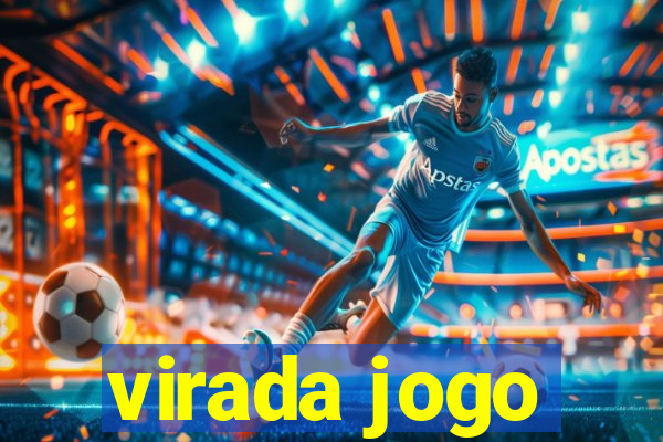 virada jogo