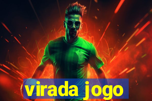 virada jogo