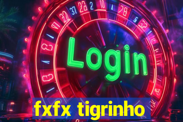 fxfx tigrinho