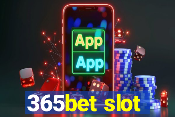 365bet slot