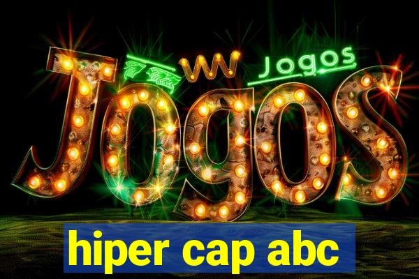 hiper cap abc