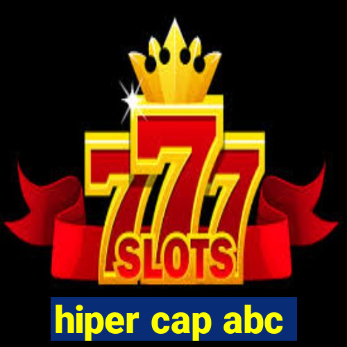 hiper cap abc