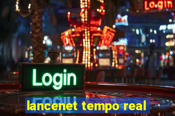 lancenet tempo real