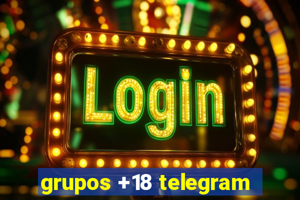 grupos +18 telegram