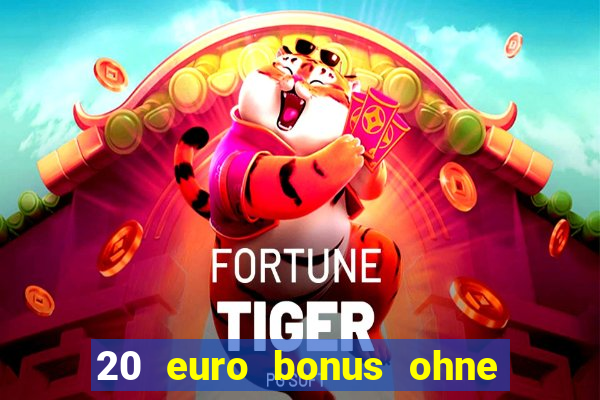 20 euro bonus ohne einzahlung casino 2021