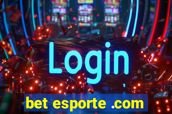 bet esporte .com