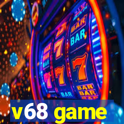 v68 game