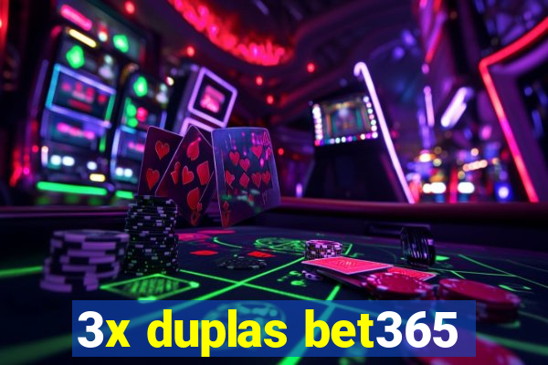 3x duplas bet365