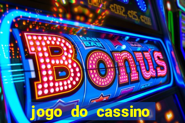 jogo do cassino para ganhar dinheiro