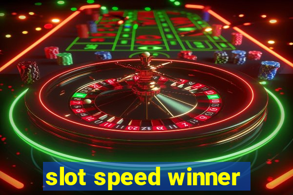 slot speed winner