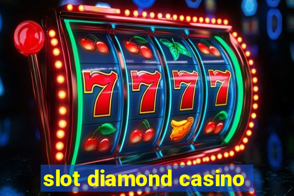 slot diamond casino