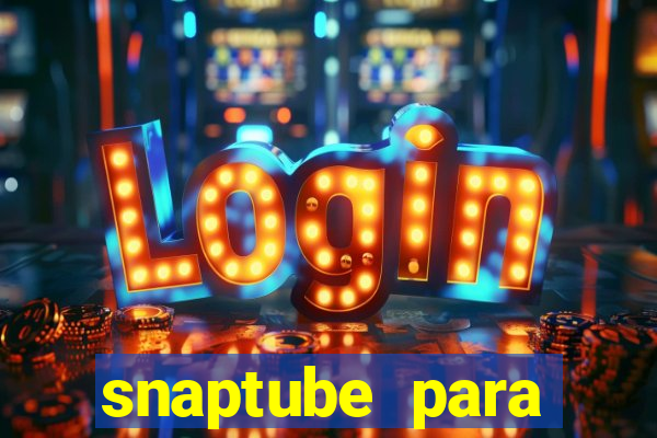 snaptube para windows 7