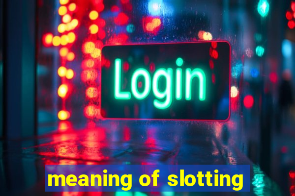 meaning of slotting