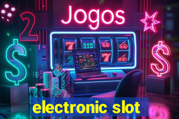 electronic slot