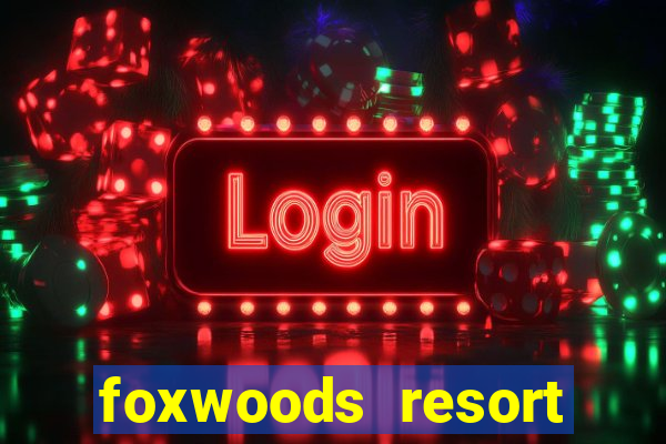 foxwoods resort casino hotels