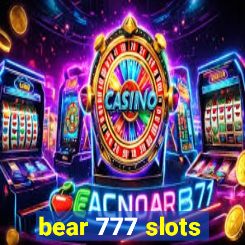 bear 777 slots