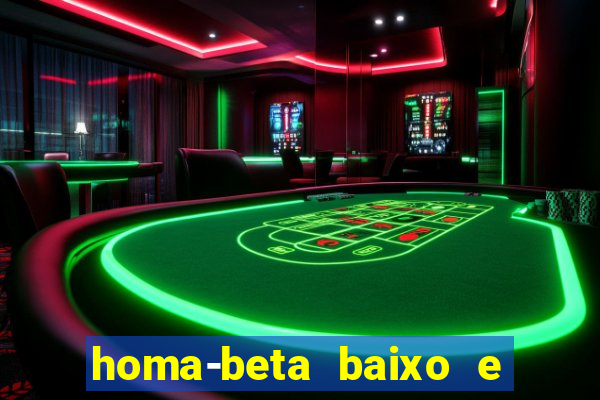 homa-beta baixo e glicose normal