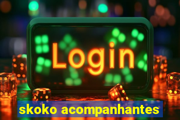 skoko acompanhantes