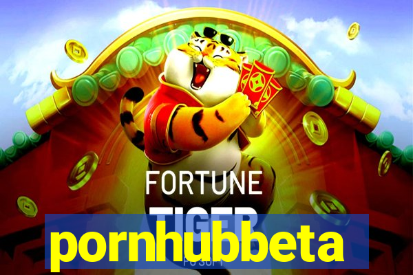 pornhubbeta