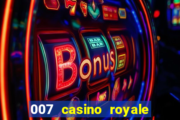 007 casino royale completo legendado