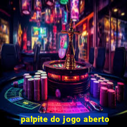 palpite do jogo aberto