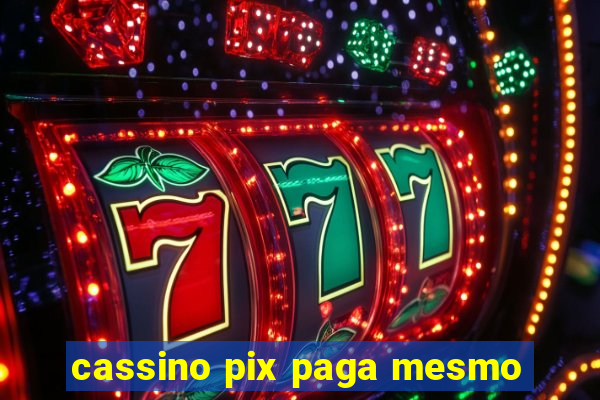 cassino pix paga mesmo