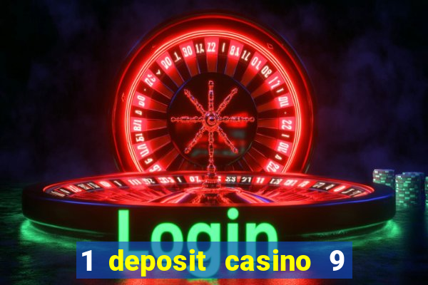 1 deposit casino 9 masks of fire