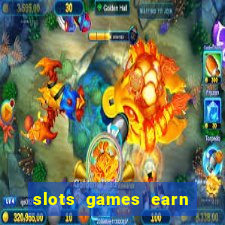 slots games earn cash money pf2