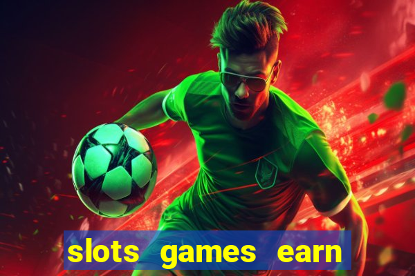 slots games earn cash money pf2