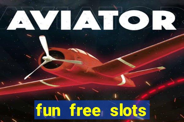 fun free slots casinos games