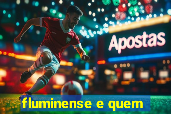 fluminense e quem