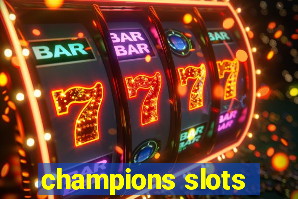 champions slots