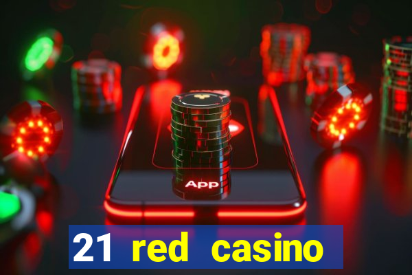 21 red casino bonus code