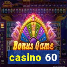 casino 60