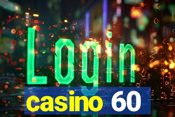 casino 60